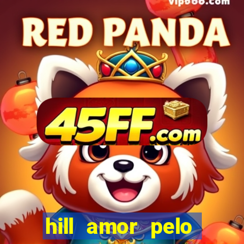 hill amor pelo jogo torrent